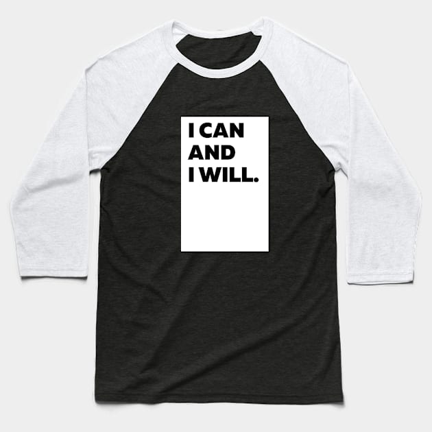 I Can and I Will, White, Motivation Baseball T-Shirt by DanDesigns